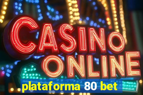 plataforma 80 bet